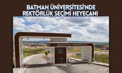 Batman Üniversitesi'nde Rektörlük Seçimi Heyecanı