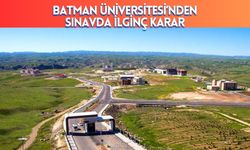 Batman Üniversitesi’nden Sınavda İlginç Karar