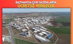 Batman’da Çok Sayıda Arsa Ücretsiz Verilecek