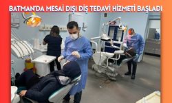 Batman’da Mesai Dışı Diş Tedavi Hizmeti Başladı