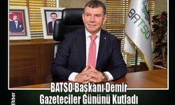 BATSO Başkanı Demir Gazeteciler Gününü Kutladı