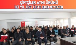 Çiftçiler Aynı Ürünü İki Yıl Üst Üste Ekemeyecek