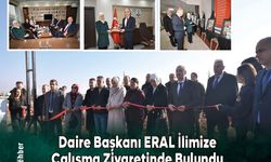 Daire Başkanı ERAL İlimize Çalışma Ziyaretinde Bulundu