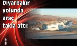 Diyarbakır yolunda araç takla attı!