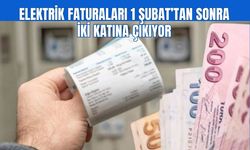 Elektrik Faturaları 1 Şubat’tan Sonra İki Katına Çıkıyor