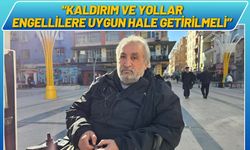 Kaldırım ve Yollar Engellilere Uygun Hale Getirilmeli