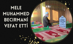 Mele Muhammed Becirmani Vefat Etti