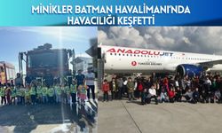 Minikler Batman Havalimanı’nda Havacılığı Keşfetti