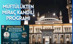 Müftülükten Miraç Kandili Programı