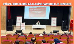 Otizmli Bireylerin Ailelerine Farkındalık Semineri