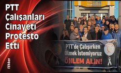 PTT Çalışanları Cinayeti Protesto Etti