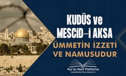 Kudüs ve Mescidi Aksa Ümmetin İzzeti ve Namusudur