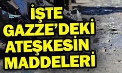 Gazze-israil arasındaki ateşkes maddeleri neler içeriyor?