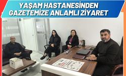 Yaşam Hastanesinden Gazetemize Anlamlı Ziyaret