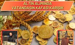 Altın Alımında Vatandaşın Kafası Karışık