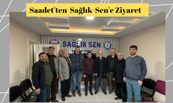 Saadet'ten  Sağlık-Sen'e Ziyaret