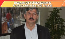 Başkan Çiftçi'den Esnafa Faizsiz Kredi Desteği Talebi