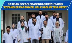 Batman Eczacılar Odası’ndan Kriz Uyarısı: "Eczaneler Kapanıyor, Halk Sağlığı Tehlikede!"