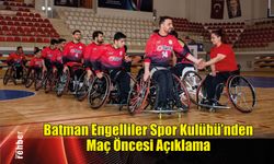 Batman Engelliler Spor Kulübü'nden Maç Öncesi Açıklama