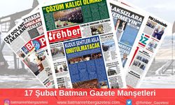 Batman Gazete Manşetleri 17 Şubat 2025