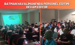 Batman Havalimanı’nda Personel Eğitimi Devam Ediyor