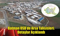 Batman OSB'de Arsa Tahsisleri: Detaylar Açıklandı