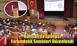 Batman'da Epilepsi Farkındalık Semineri Düzenlendi