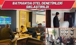 Batman’da Otel Denetimleri Sıklaştırıldı