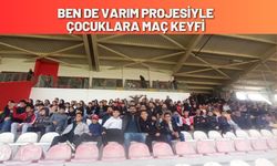 Ben de Varım Projesiyle Çocuklara Maç Keyfi