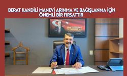 Berat Kandili Manevi Arınma ve Bağışlanma İçin Önemli Bir Fırsattır