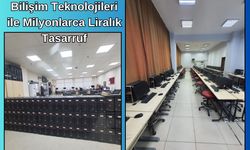 Bilişim Teknolojileri ile Milyonlarca Liralık Tasarruf