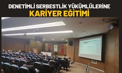 Denetimli Serbestlik Yükümlülerine Kariyer Eğitimi