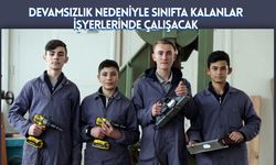 Devamsızlık Nedeniyle Sınıfta Kalanlar İşyerlerinde Çalışacak