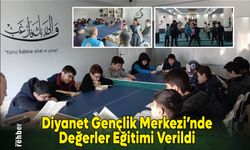 Diyanet Gençlik Merkezi'nde Değerler Eğitimi Verildi