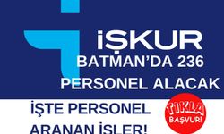 İŞKUR Batman’da 236 personel alınacak! Başvuru şartları ve meslekler açıklandı! TIKLA BAŞVUR!