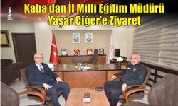 Kaba'dan İl Milli Eğitim Müdürü Ciğer’e Ziyaret