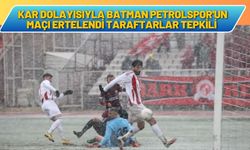 Kar Dolayısıyla Batman Petrolspor'un Maçı Ertelendi Taraftarlar Tepkili