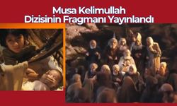 Musa Kelimullah Dizisinin Fragmanı Yayınlandı