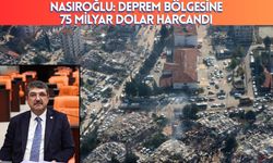 Nasıroğlu: Deprem Bölgesine 75 Milyar Dolar Harcandı