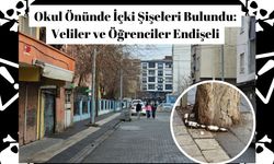 Okul Önünde İçki Şişeleri Bulundu: Veliler ve Öğrenciler Endişeli