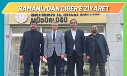 Ramanlı'dan Ciğer'e Ziyaret