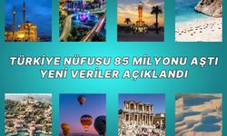 Türkiye Nüfusu 85 Milyonu Aştı Yeni Veriler Açıklandı