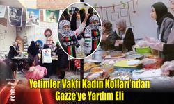 Yetimler Vakfı Kadın Kolları'ndan Gazze'ye Yardım Eli