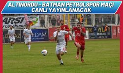 Altınordu - Batman Petrolspor Maçı Canlı Yayınlanacak