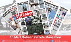 Batman Gazete Manşetleri 15 Mart 2025