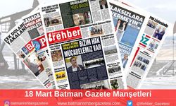 Batman Gazete Manşetleri 18 Mart 2025