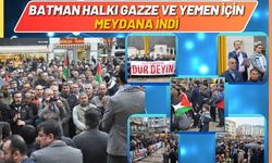 Batman Halkı Gazze ve Yemen İçin Meydana İndi