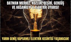 Batman merkez, Kozluk, Beşiri, Gercüş ve Hasankeyf’e elektrik uyarısı! Yarın geniş kapsamlı elektrik kesintisi yaşanacak