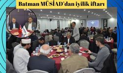 Batman MÜSİAD’dan iyilik iftarı