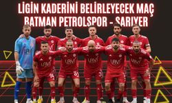 Ligin Kaderini Belirleyecek Maç: Batman Petrolspor – Sarıyer